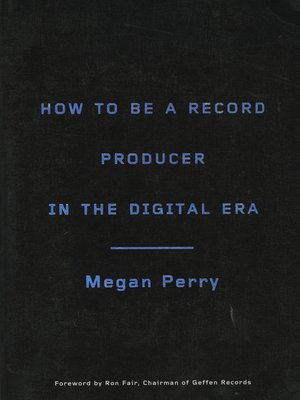 cover image of How to Be a Record Producer in the Digital Era